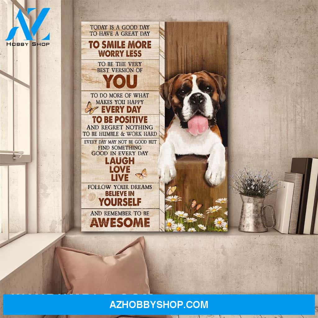Boxer - Believe in yourself and remember to be awesome - Dog Portrait Canvas Prints, Wall Art