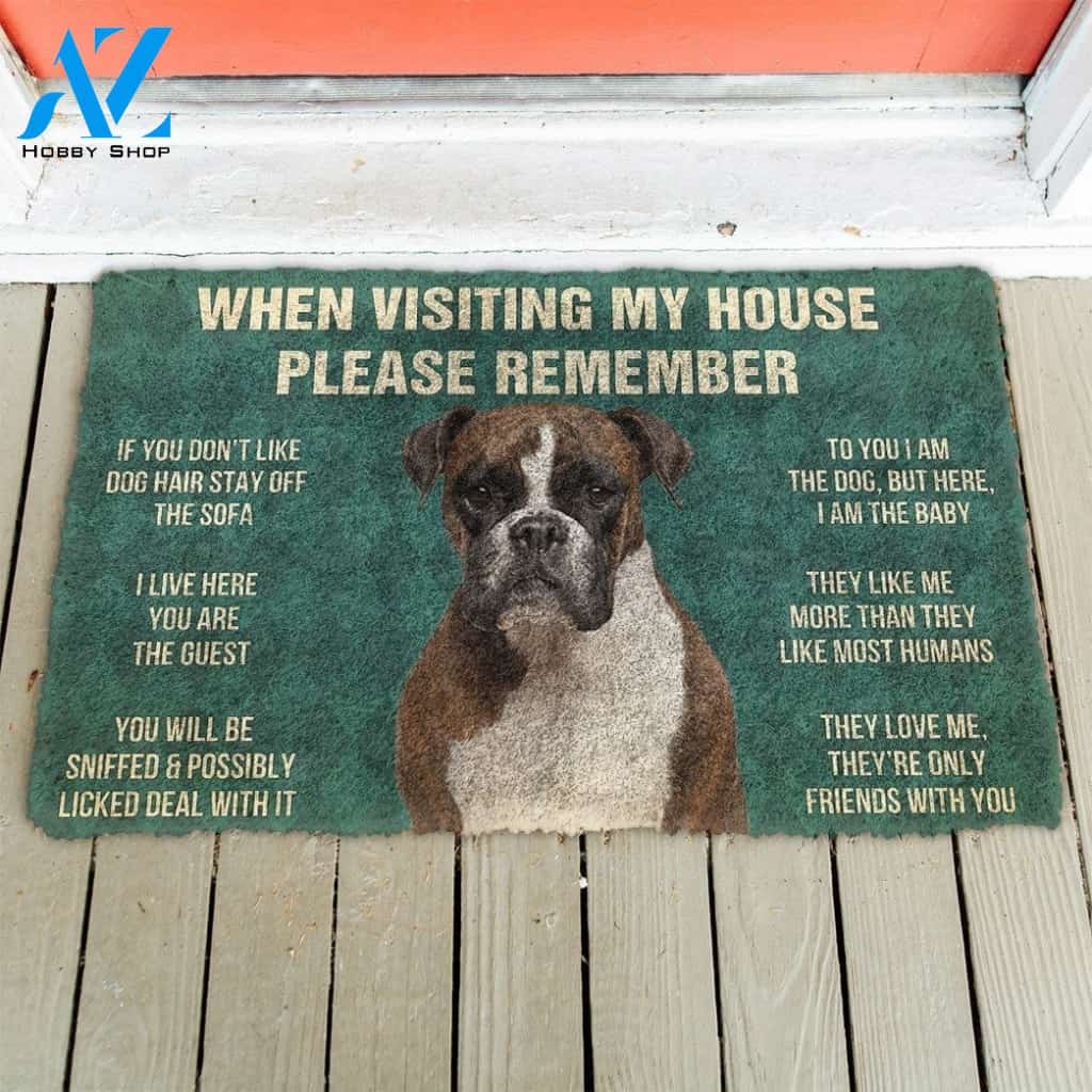 Boxer Dog - When Visiting My House Please Remember Doormat Welcome Mat House Warming Gift Home Decor Gift for Dog Lovers Funny Doormat Gift Idea