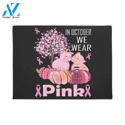 Personalized Name Family House Breast Cancer Awarene - Pig In October We Wear Pink Doormat Welcome Mat House Warming Gift Home Decor Gift For Pig Lovers Funny Doormat Gift Idea