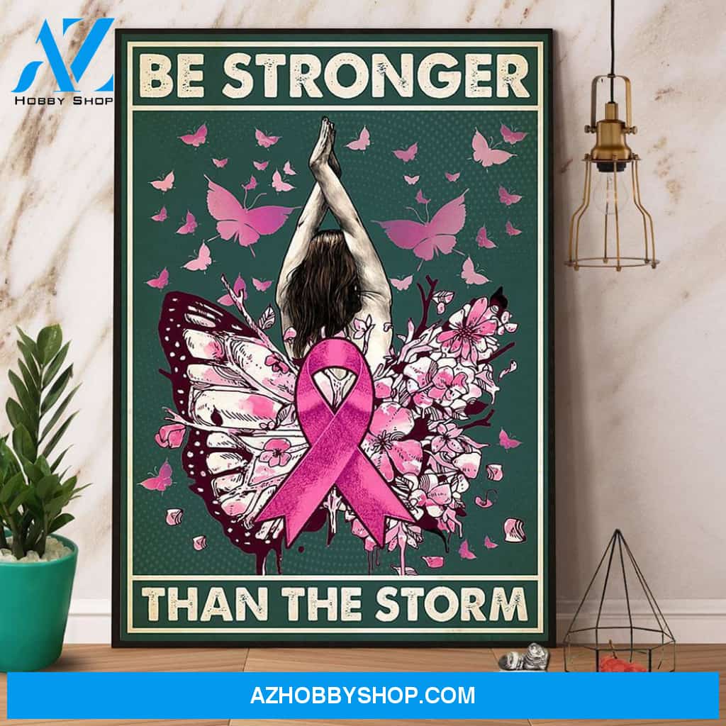 Breast Cancer Awareness Be Stronger Than The Storm Canvas And Poster, Wall Decor Visual Art