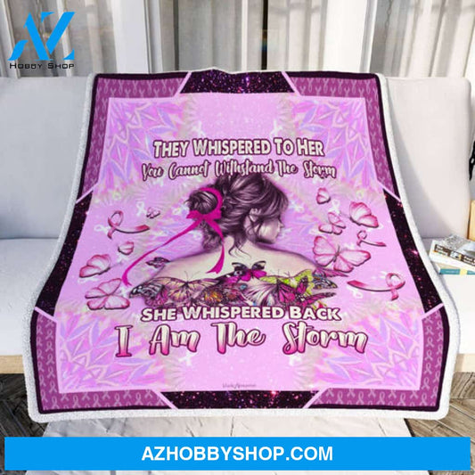 Breast Cancer Awareness I Am The Storm Blanket Gift For Friend Family 