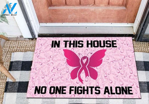 Breast Cancer Awareness In This House No One Fight Alone Indoor and Outdoor Doormat Warm House Gift Welcome Mat Gift for Friend Family