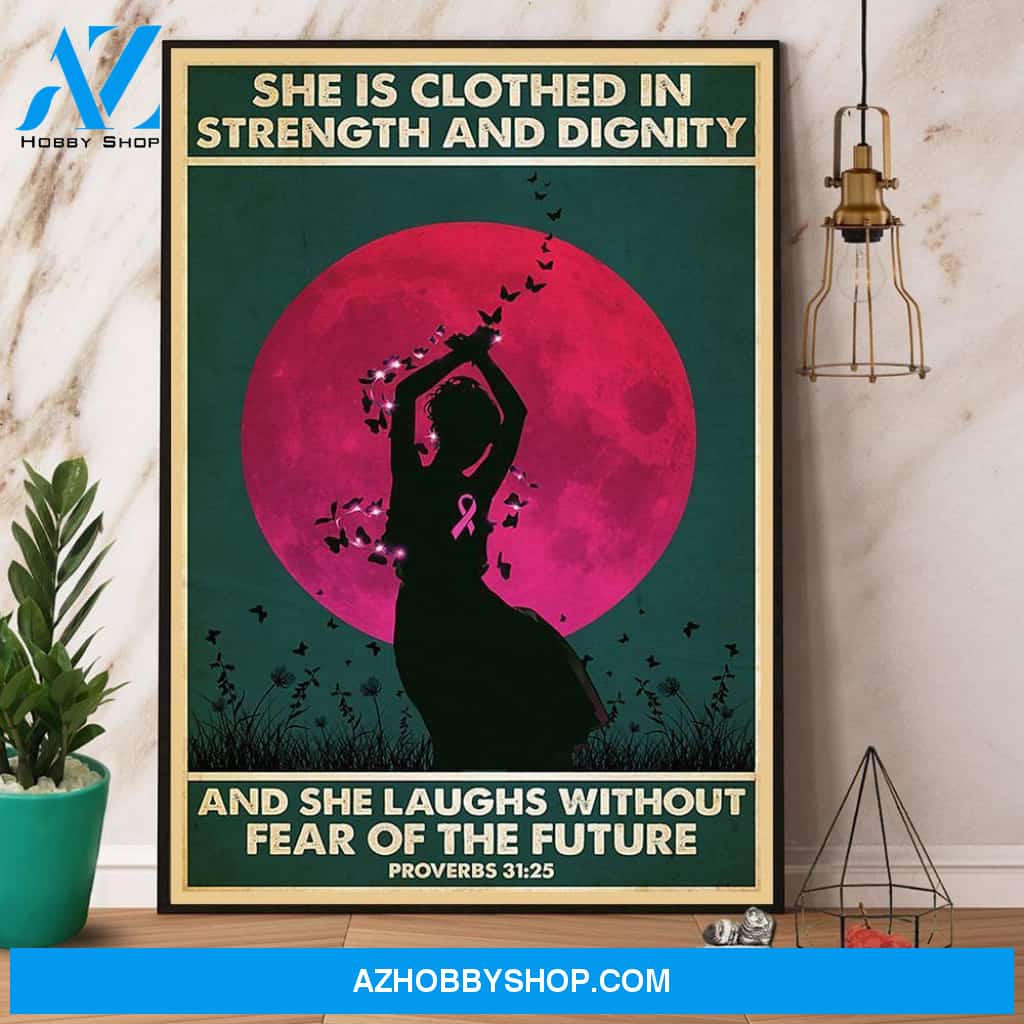 Breast Cancer Awareness She Is Clothed In Strength And Dignity Canvas And Poster, Wall Decor Visual Art