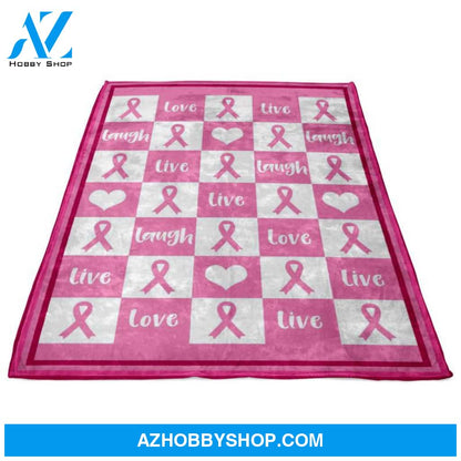 Breast Cancer Blanket - Live love laugh cancer blanket