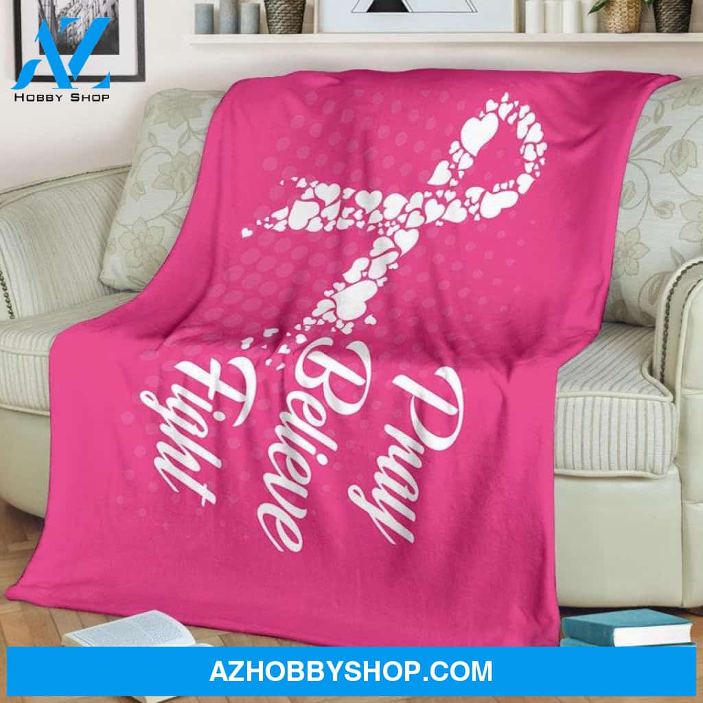 Breast Cancer Blanket, Pray Believe Faith blanket Fight cancer blanket Cancer survivor blanket