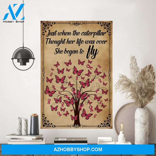Breast Cancer Caterpillar Thought Her Life Was Over She Began To Fly Poster Canvas Wall Decor Visual Art