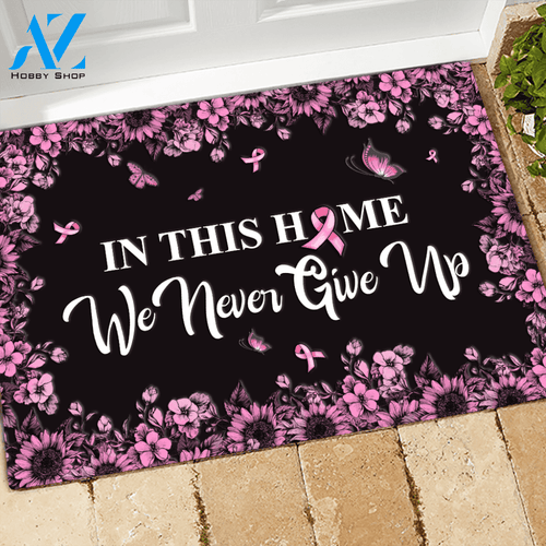 Breast Cancer Doormat In This Home We Never Give Up