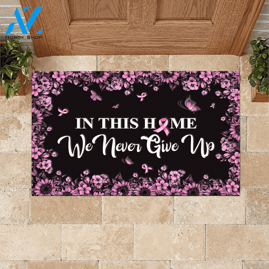 Breast Cancer Doormat In This Home We Never Give Up