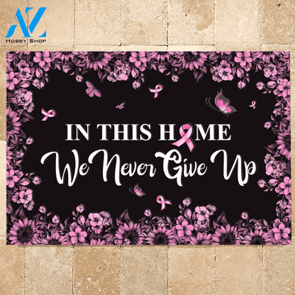 Breast Cancer Doormat In This Home We Never Give Up