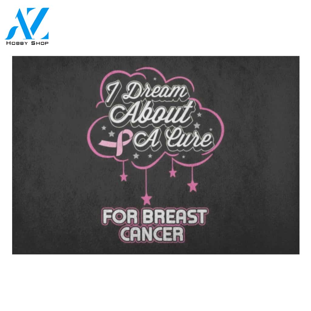 Breast Cancer - I Dream About Cure For Breast Cancer Doormat Warm House Gift Welcome Mat Gift for Friend Family