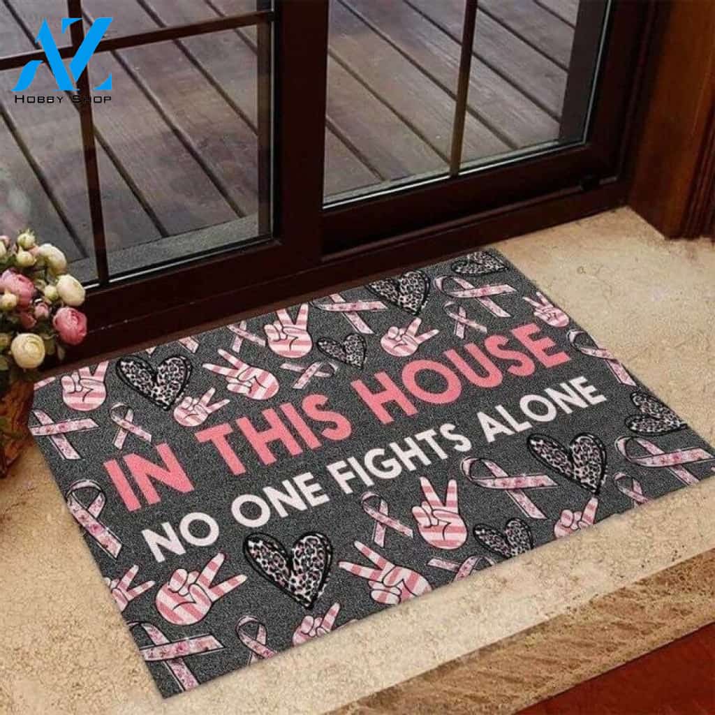 Breast Cancer In This House No One Fights Alone Doormat