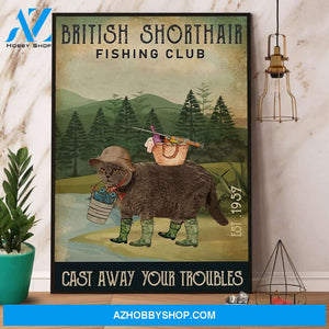 British Shorthair Fishing Club Cast Away Your Troubles Canvas And Poster, Wall Decor Visual Art