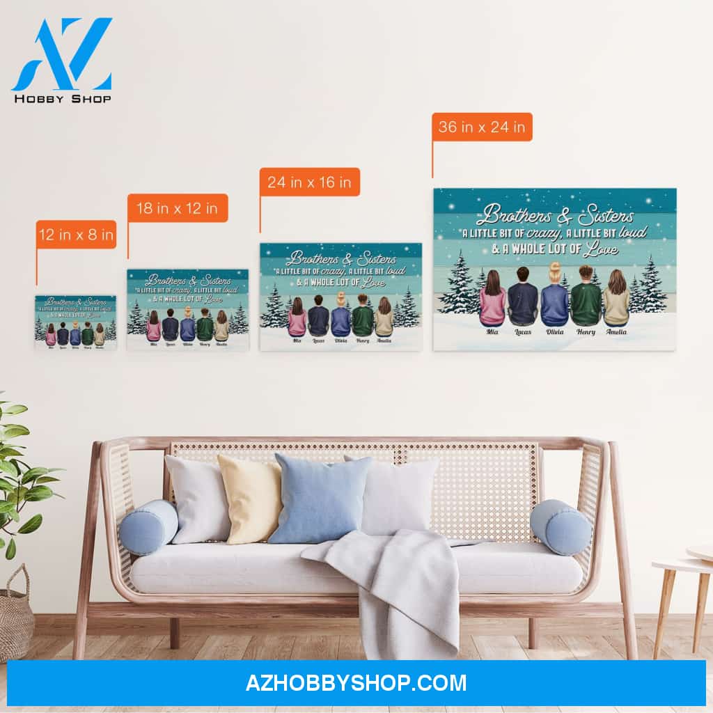 Brothers & Sisters A Little Bit Crazy, Loud A Whole Lot Of Love - Personalized Canvas - Christmas Gift For Brothers & Sisters, Siblings, Cousins - Family Sitting