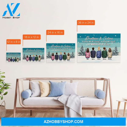 Brothers & Sisters A Little Bit Crazy, Loud A Whole Lot Of Love - Personalized Canvas - Christmas Gift For Brothers & Sisters, Siblings, Cousins - Family Sitting