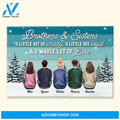 Brothers & Sisters A Little Bit Crazy, Loud A Whole Lot Of Love - Personalized Canvas - Christmas Gift For Brothers & Sisters, Siblings, Cousins - Family Sitting