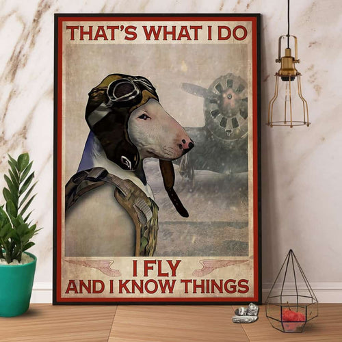 Bull Terrier Pilot That'S What I Do I Fly And I Know Things Paper Poster No Frame Matte Canvas Wall Decor