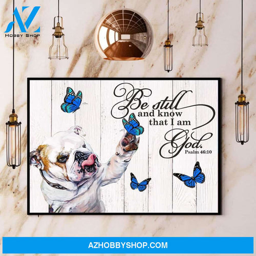 Bulldog Butterfly Be Still And Know That I Am God Canvas And Poster, Wall Decor Visual Art