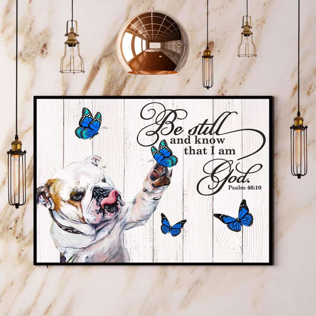 Bulldog Butterfly Be Still And Know That I Am God Paper Poster No Frame Matte Canvas Wall Decor