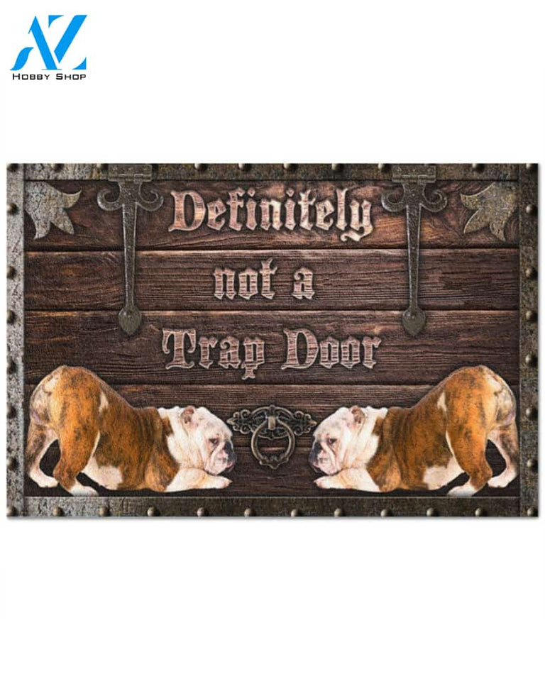 Bulldog Definitely not a trap door gift for you Doormat | Welcome Mat | House Warming Gift