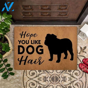 Bulldog Hope You Like Dog Hair Funny Indoor And Outdoor Doormat Warm House Gift Welcome Mat Birthday Gift For Dog Lovers