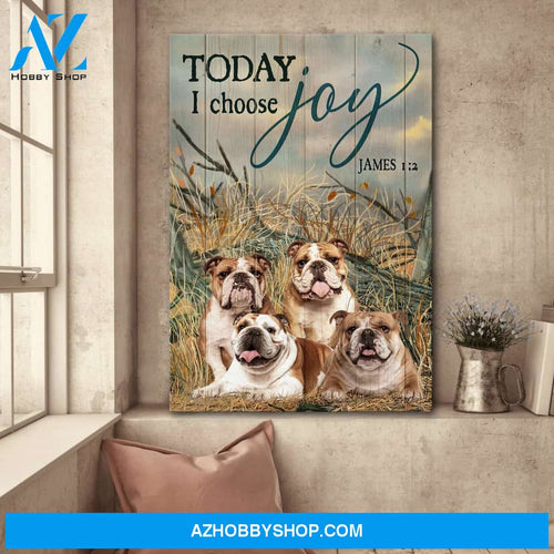 Bulldog - On the field - Today I choose Joy - Dog Portrait Canvas Prints, Wall Art