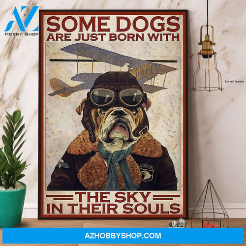 Bulldog Pilot Some Dogs Are Just Born With The Sky In Their Souls Canvas And Poster, Wall Decor Visual Art