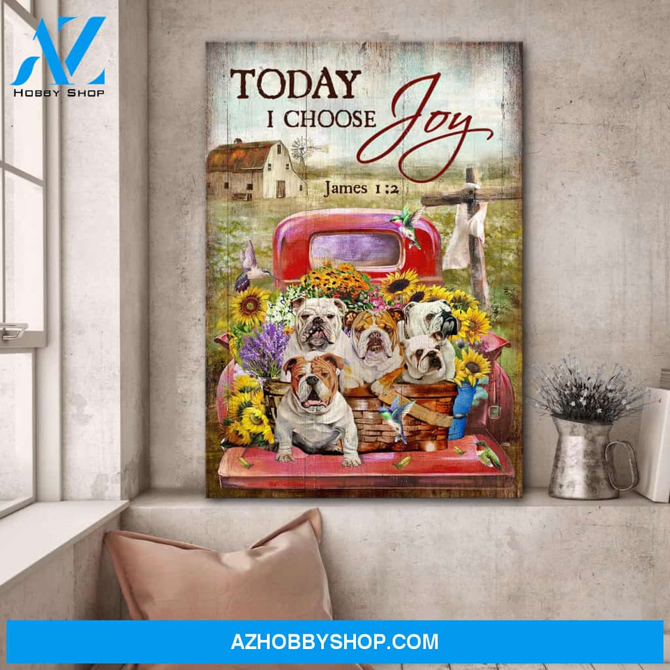 Bulldog - Sunflower truck - Today I choose Joy - Dog Portrait Canvas Prints, Wall Art