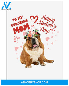 Bulldog to my gorgeous mom, mother's day poster
