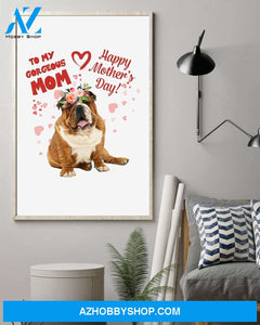 Bulldog to my gorgeous mom, mother's day poster