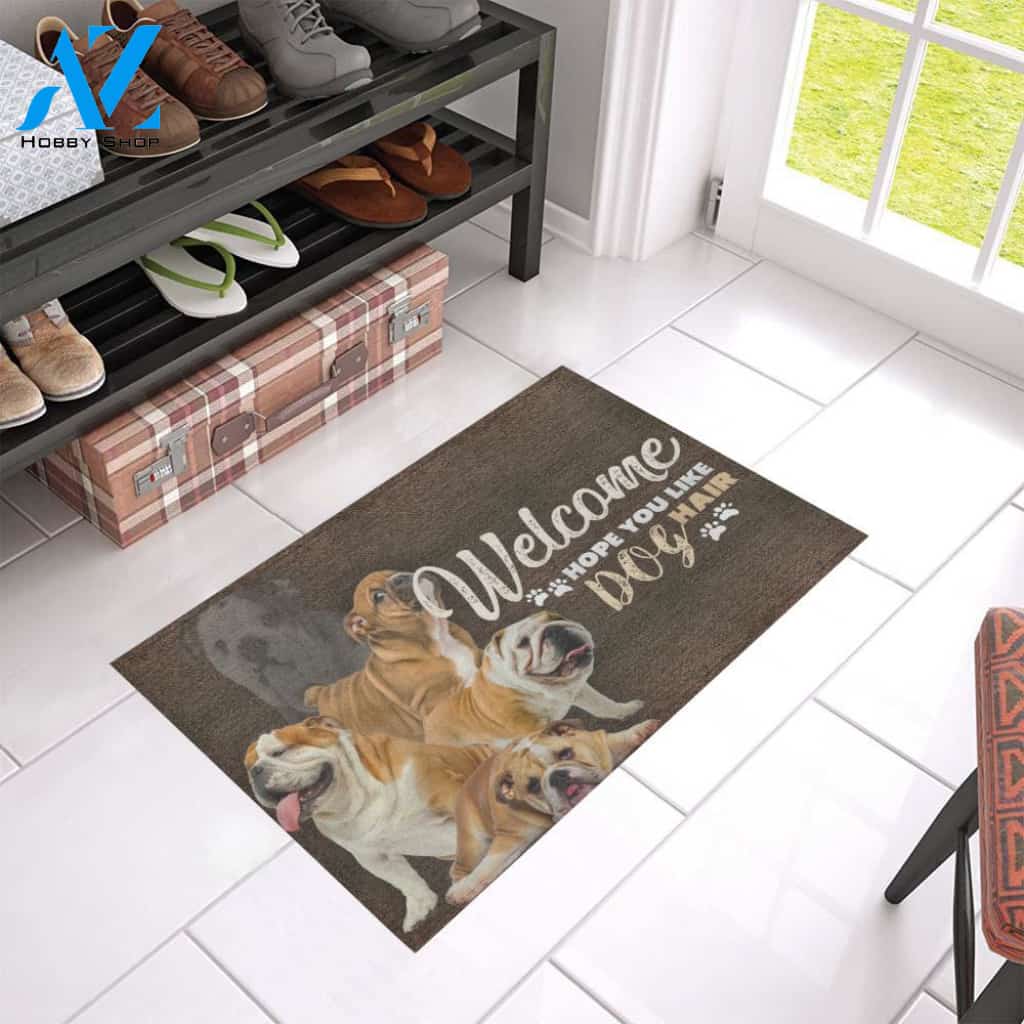 Bulldog - Welcome Hope You Like Dog Hair Welcome Mat Housewarming Gift Home Decor Gift For Dog Lovers Funny Doormat