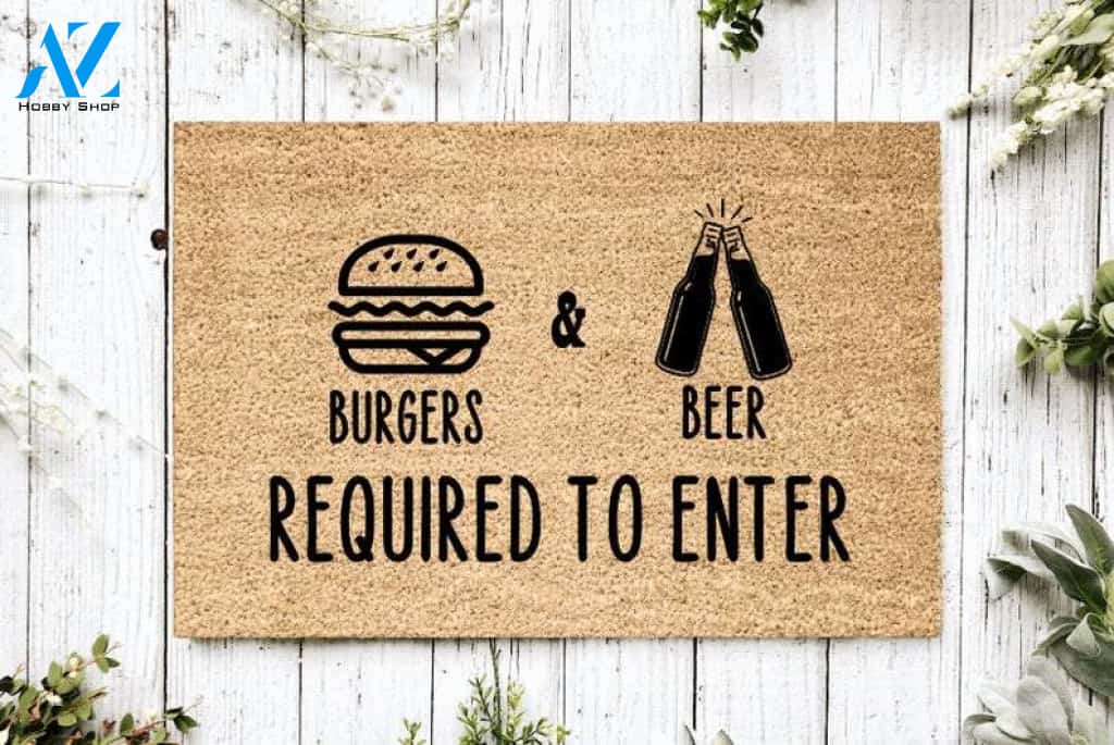 Burgers and Beer Required to Enter Funny Indoor And Outdoor Doormat Warm House Gift Welcome Mat Birthday Gift For Beer Lovers