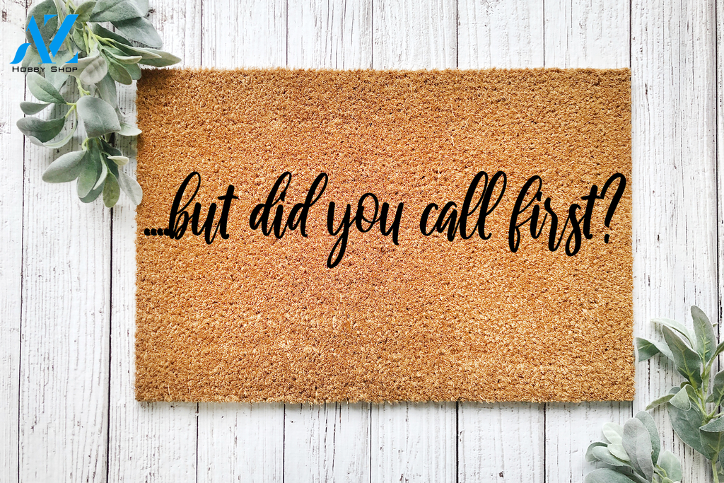 But did you call first? Doormat | Welcome Mat | House Warming Gift