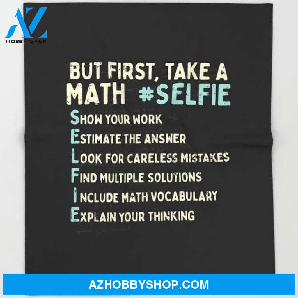 But First Take A Math Selfie For Math Teacher Home Decor Bedding Couch Sofa Soft and Comfy Cozy Gift For Student Teacher