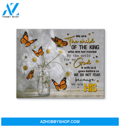 Butterflies Canvas Gift For People We Are The Child Of The King Horizontal Poster