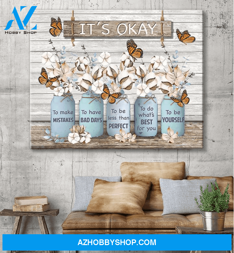 Butterflies cotton flower, It's okay to make mistakes, to be yourself - Matte Canvas, gift for you, gift for butterfly lover, gift for cotton flower lover c3