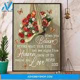 Butterflies & Flowers When You Believe Beyond What Your Eyes Can See Canvas And Poster, Wall Decor Visual Art
