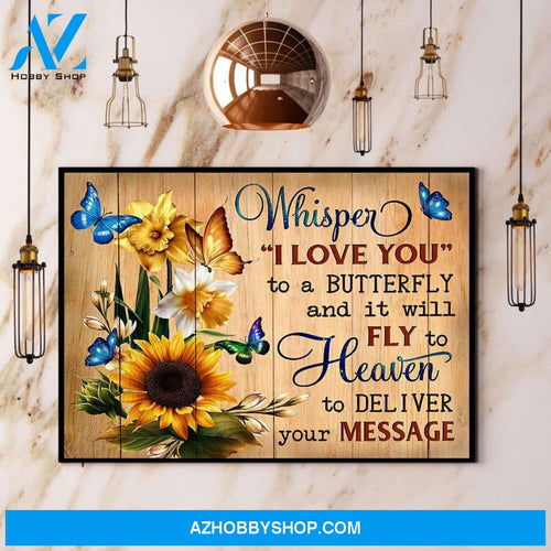 Butterflies Flowers Whisper I Love You To A Butterfly And It Will Fly To Heaven Canvas And Poster, Wall Decor Visual Art