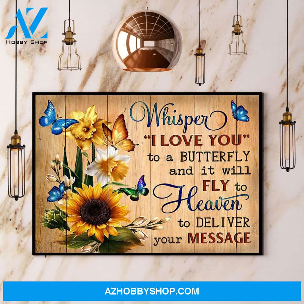 Butterflies Flowers Whisper I Love You To A Butterfly And It Will Fly To Heaven Canvas And Poster, Wall Decor Visual Art