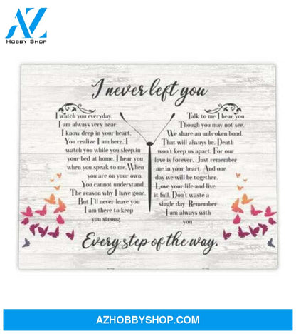 Butterflies I Never Left You Every Step Of Way Poster Canvas