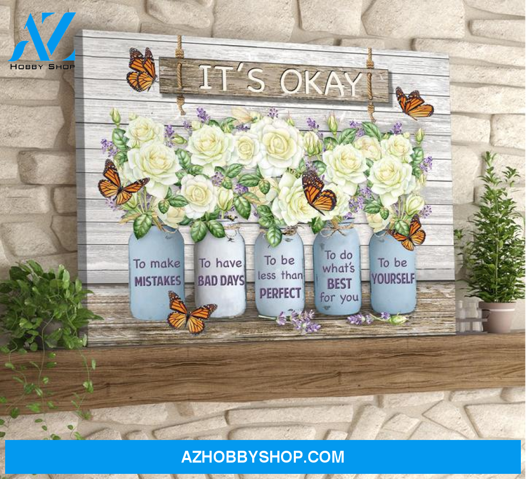 Butterflies, It's okay to make mistakes, to be yourself - Matte Canvas, gift for you, gift for butterfly lover, gift for rose lover c1