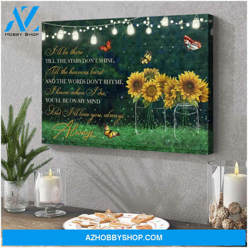 Butterflies Sunflower I Will Be There Till The Stars Don’T Shine Wall Art Canvas Decor | Wrap Canvas Ready To Hang