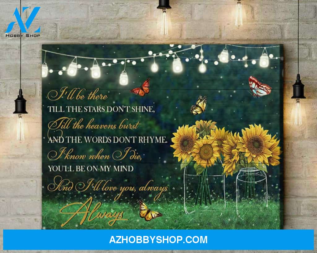 Butterflies Sunflower I Will Be There Till The Stars Don’T Shine Wall Art Canvas Decor | Wrap Canvas Ready To Hang