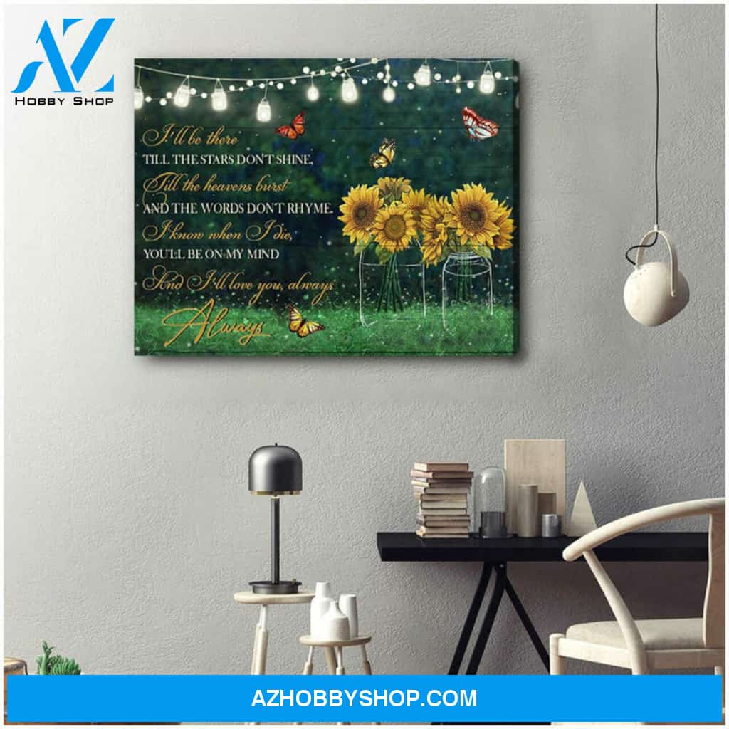 Butterflies Sunflower I Will Be There Till The Stars Don’T Shine Wall Art Canvas Decor | Wrap Canvas Ready To Hang