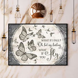 Butterflies What If Fall But My Darling What If You Fly Paper Poster No Frame Matte Canvas Wall Decor