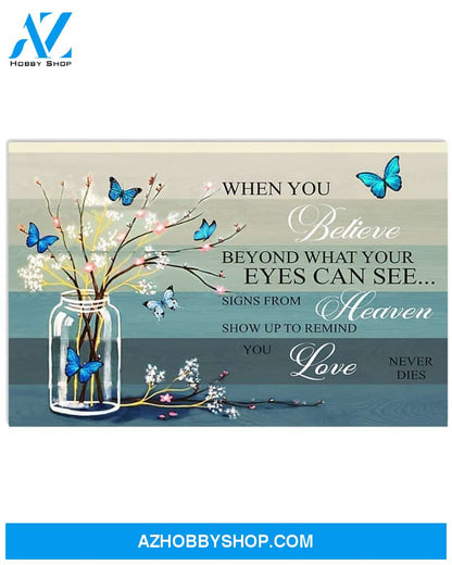 Butterflies When You Believe Beyond What Your Eyes Can See Signs From Heaven Poster Poster Canvas