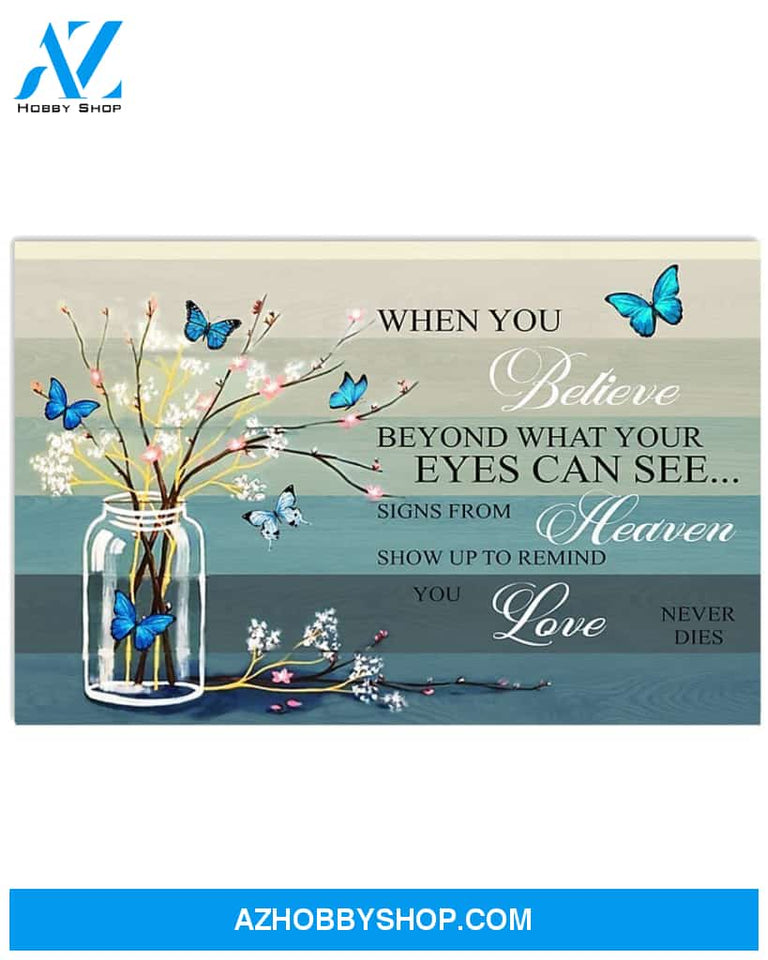 Butterflies When You Believe Beyond What Your Eyes Can See Signs From Heaven Poster Poster Canvas