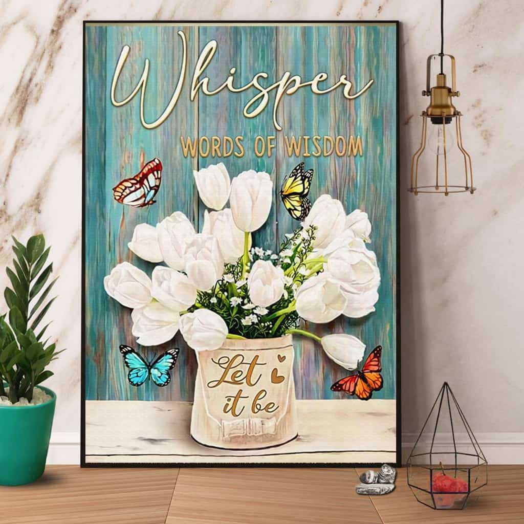 Butterflies Whisper Words Of Wisdom Let It Be Paper Poster No Frame Matte Canvas Wall Decor
