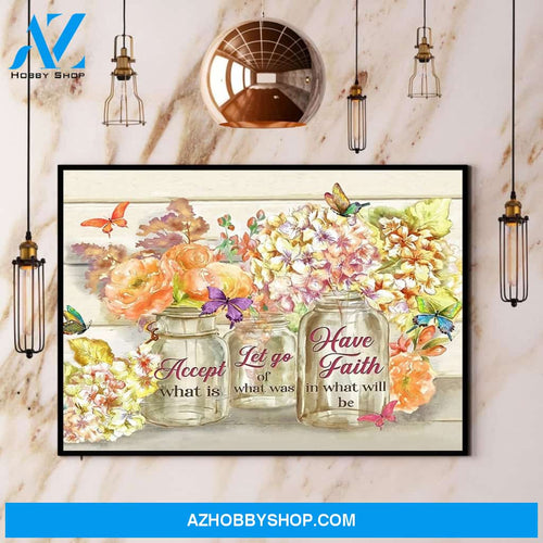 Butterfly Accept What Is Let Go Of What Was Have Faith In What Will Be Canvas And Poster, Wall Decor Visual Art
