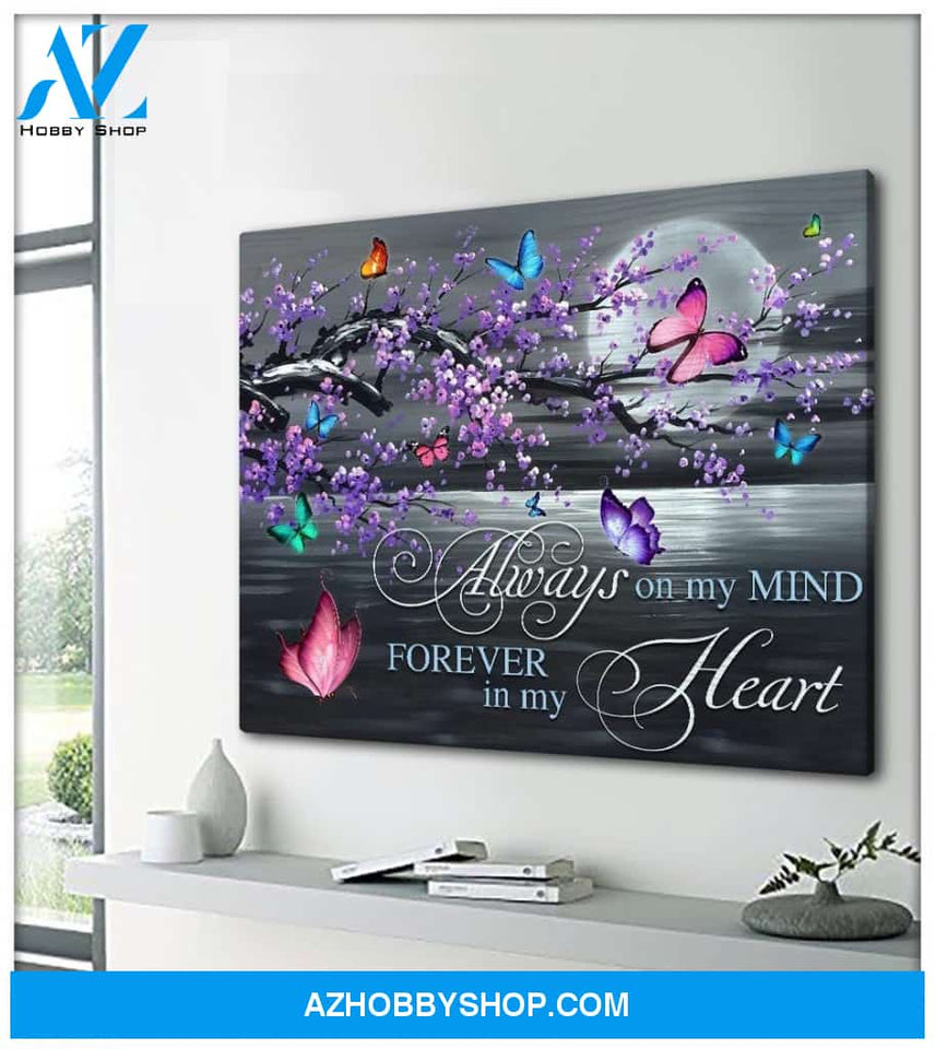 Butterfly, Always on my mind forever in my heart - Matte Canvas, gift for you, gift for butterfly lover, memory gift, gift for widow, gift to widow c37