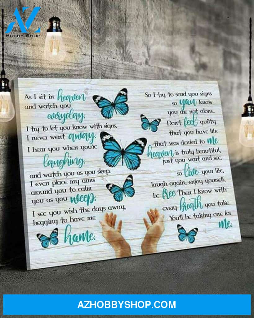 Butterfly As I Sit In Heaven Watch You I Try To Let You Know Poster Canvas